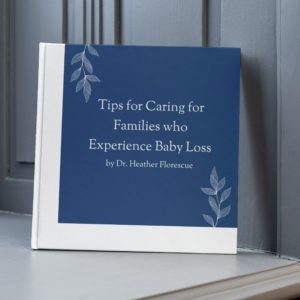 Tips for Caring for Families who Experience Baby Loss